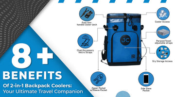 8+ Benefits of 2-in-1 Backpack Coolers Your Ultimate Travel Companion 