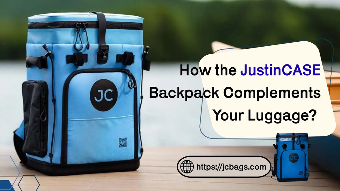 How the JustinCASE Backpack Complements Your Luggage?