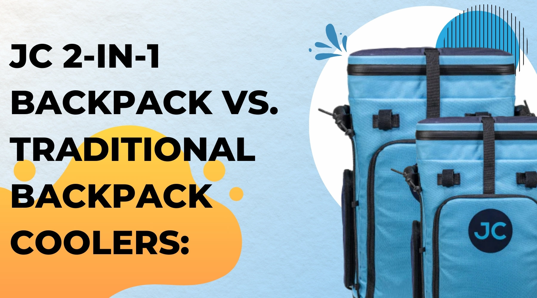 JC 2-in-1 Backpack vs. Traditional Backpack Coolers: Which is Better?